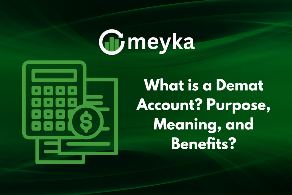What is a Demat Account? Purpose, Meaning, and Benefits?