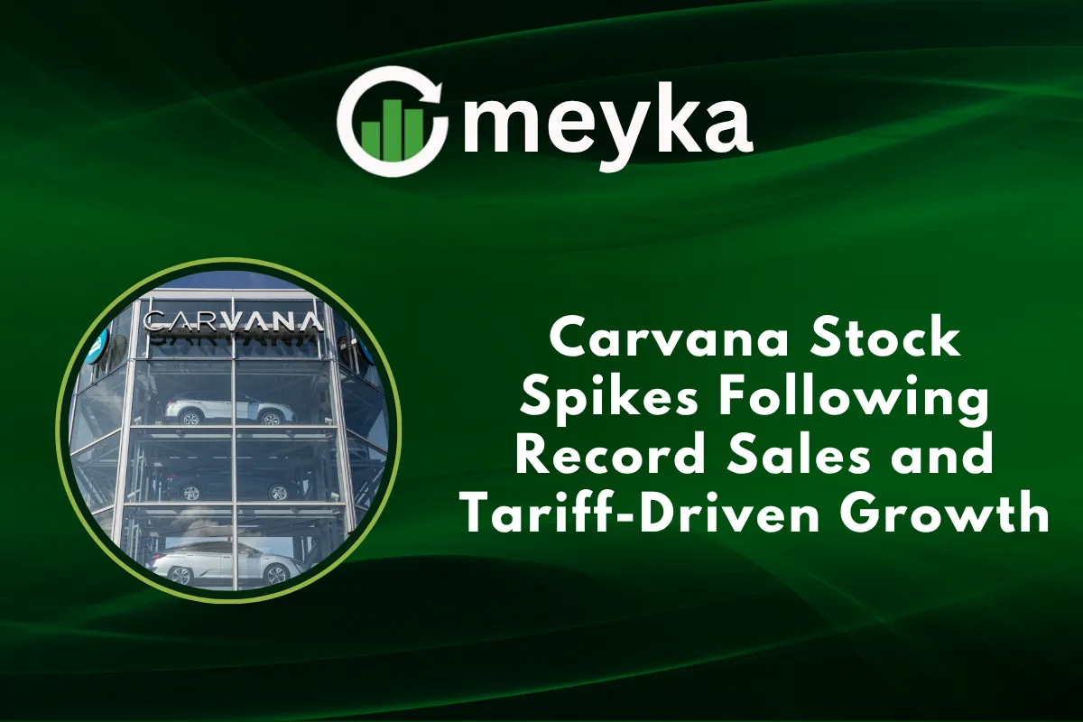 Carvana Stock Spikes Following Record Sales and Tariff-Driven Growth