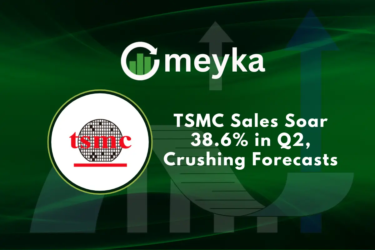 TSMC Sales Soar 38.6% in Q2, Crushing Forecasts