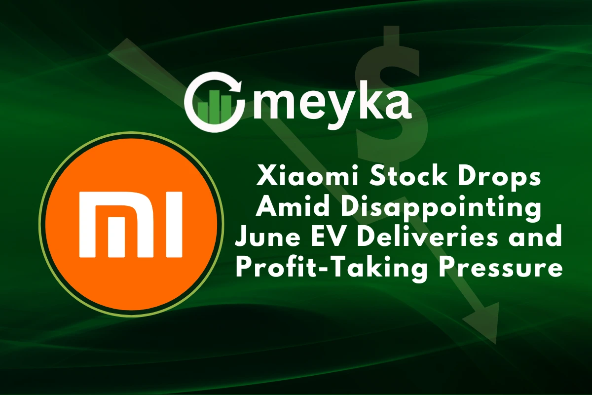 Xiaomi Stock Drops Amid Disappointing June EV Deliveries and Profit-Taking Pressure
