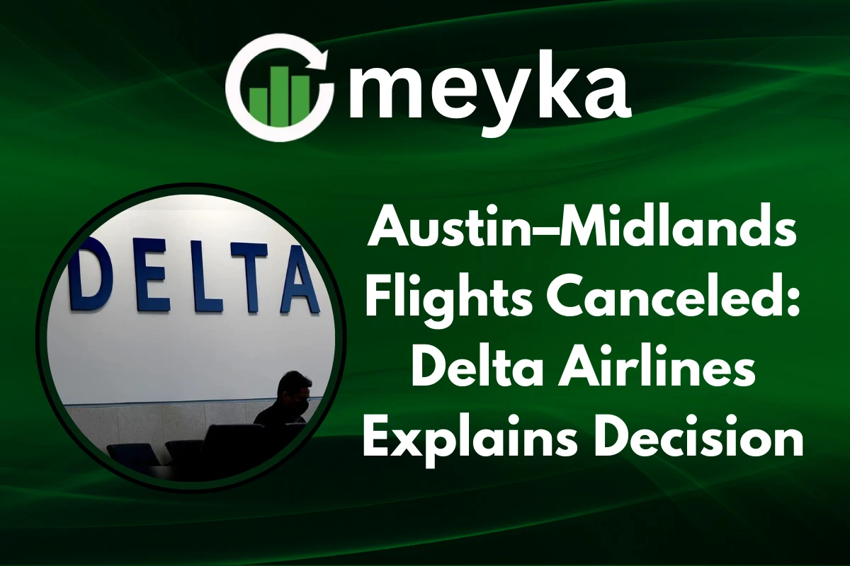 Austin–Midlands Flights Canceled: Delta Airlines Explains Decision