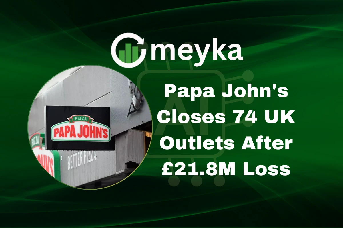 Papa John's Closes 74 UK Outlets After £21.8M Loss | Meyka