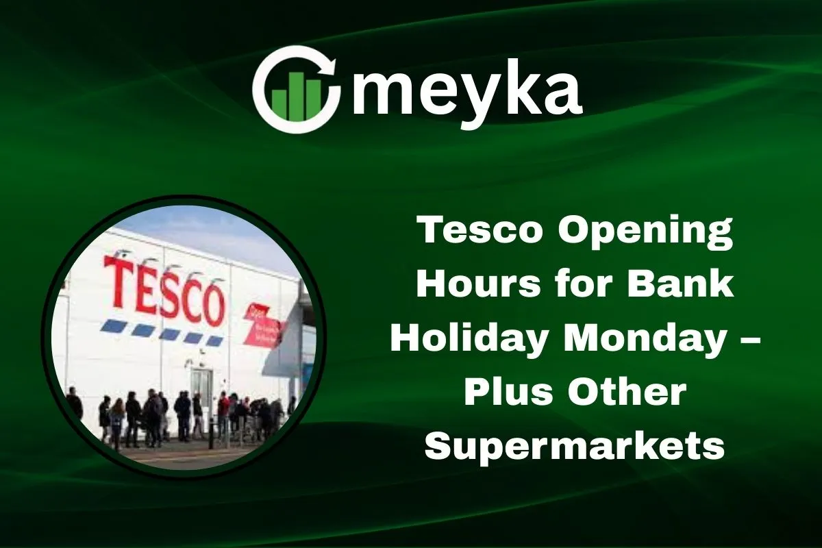 Tesco Opening Hours for Bank Holiday Monday, Plus Other Supermarkets