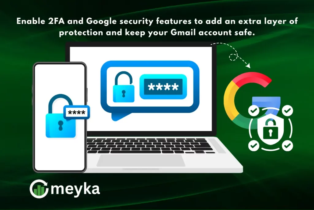 Meyka AI: Use 2FA to add extra protection to your Gmail account.