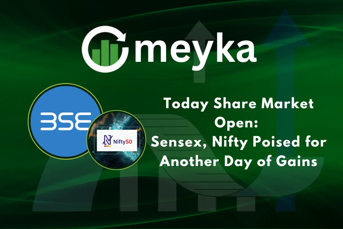 Today Share Market Open: Sensex, Nifty Poised for Another Day of Gains