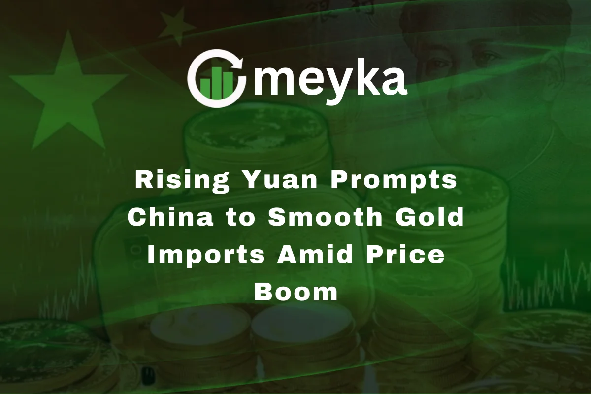 Rising Yuan Prompts China to Smooth Gold Imports Amid Price Boom