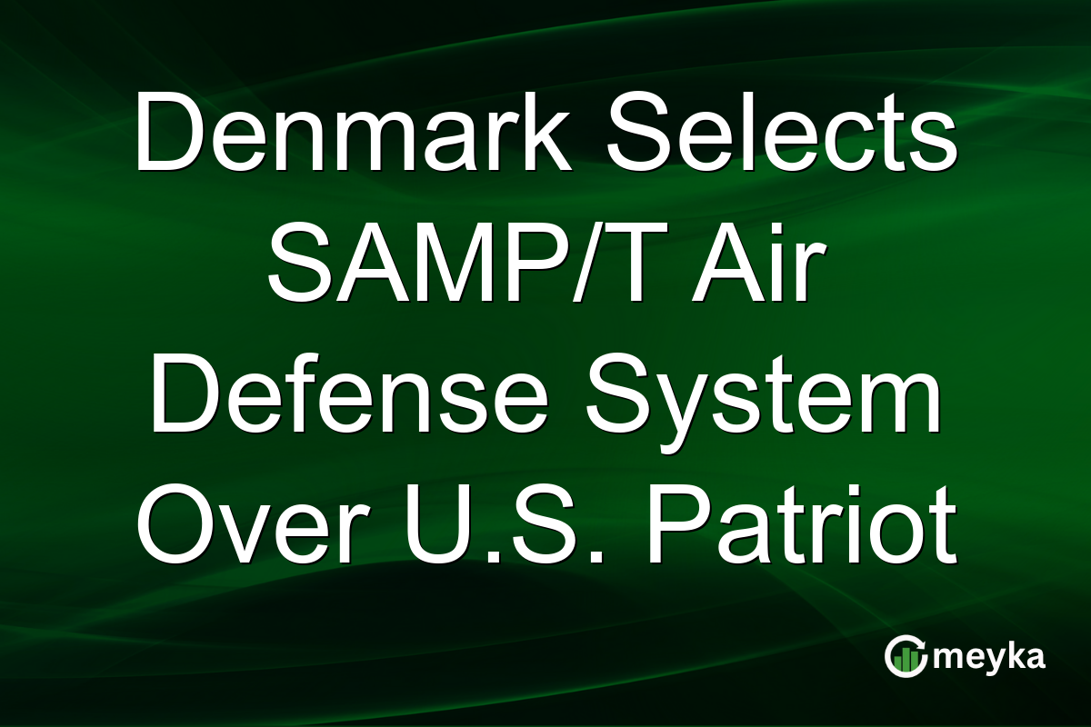 Denmark Selects SAMP/T Air Defense System Over U.S. Patriot