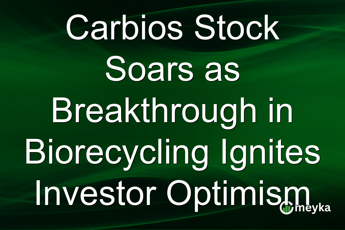Carbios Stock Soars as Breakthrough in Biorecycling Ignites Investor Optimism