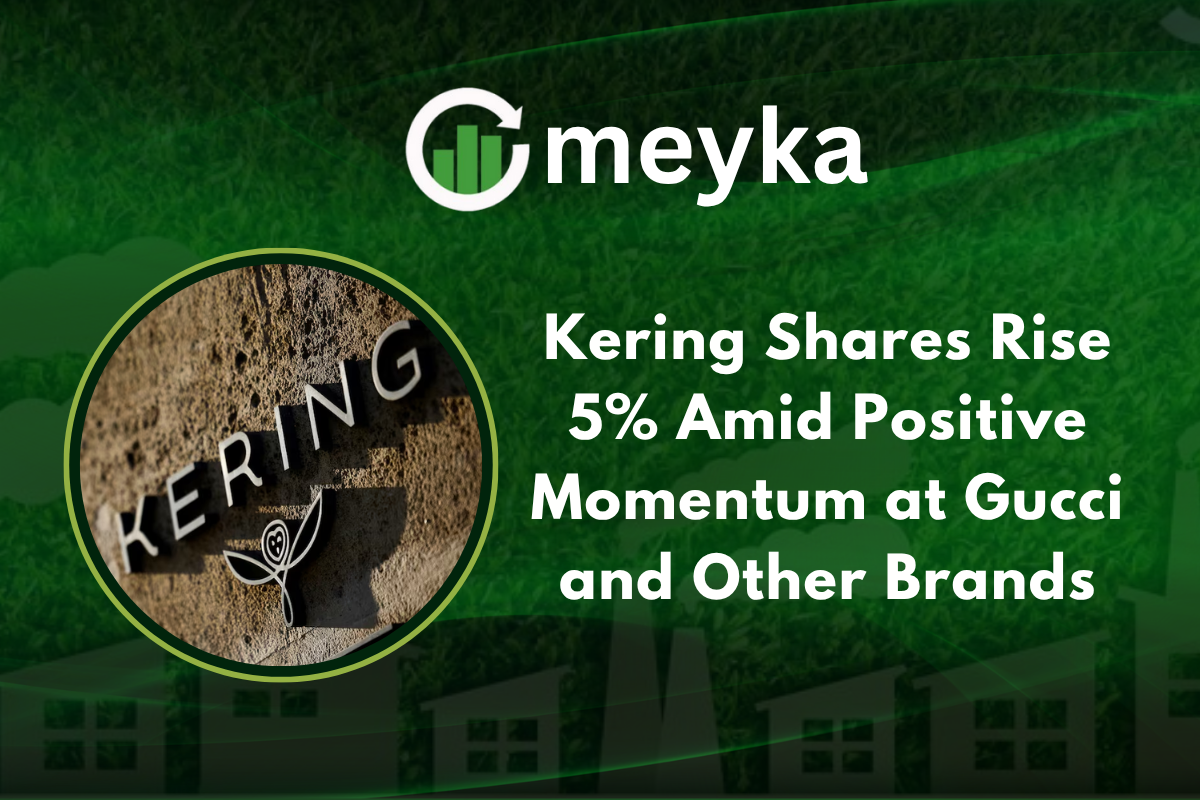 Kering Shares Rise 5% Amid Positive Momentum at Gucci and Other Brands