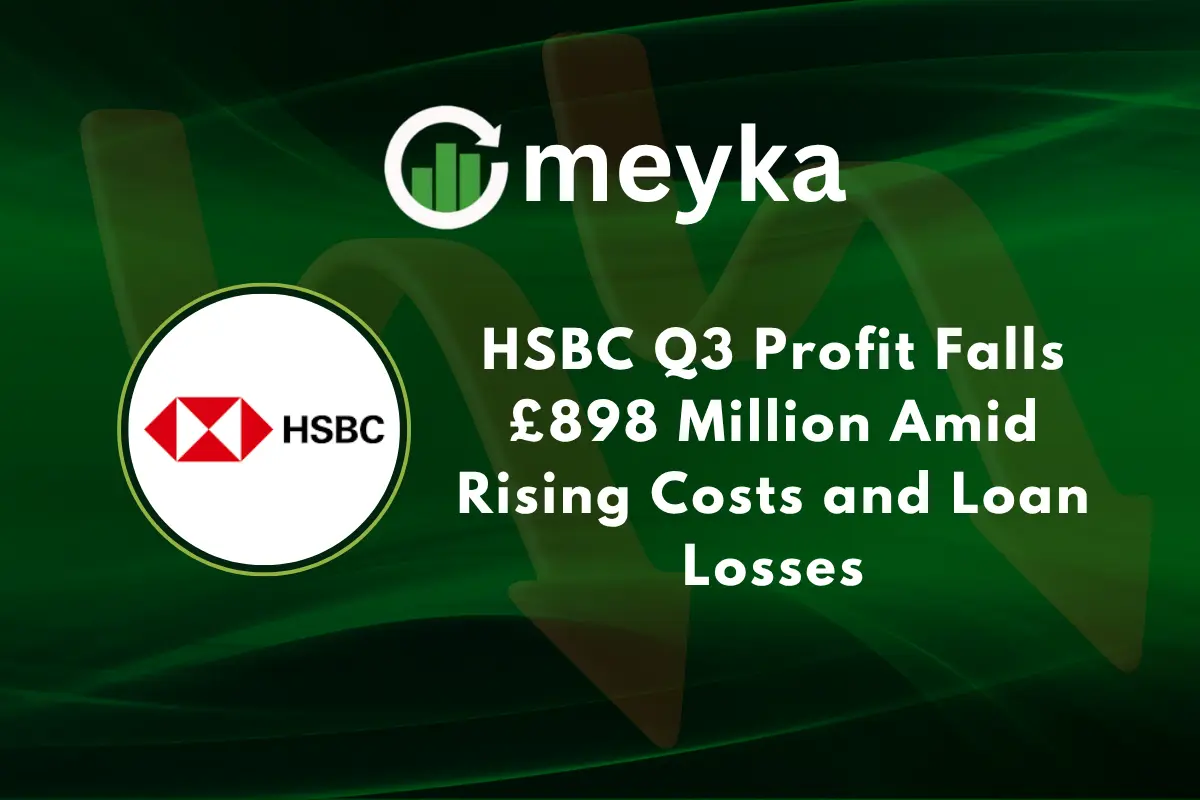 HSBC Q3 Profit Falls £898 Million Amid Rising Costs and Loan Losses
