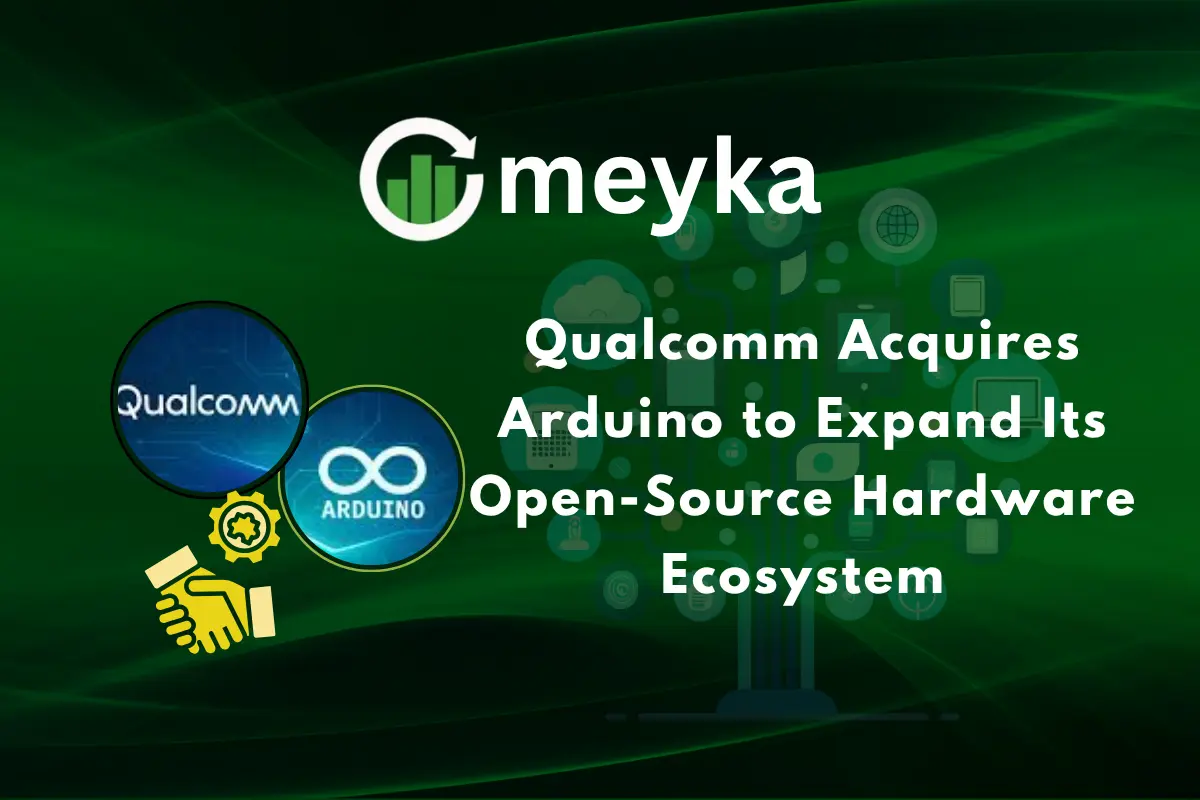 Qualcomm Acquires Arduino to Expand Its Open-Source Hardware Ecosystem