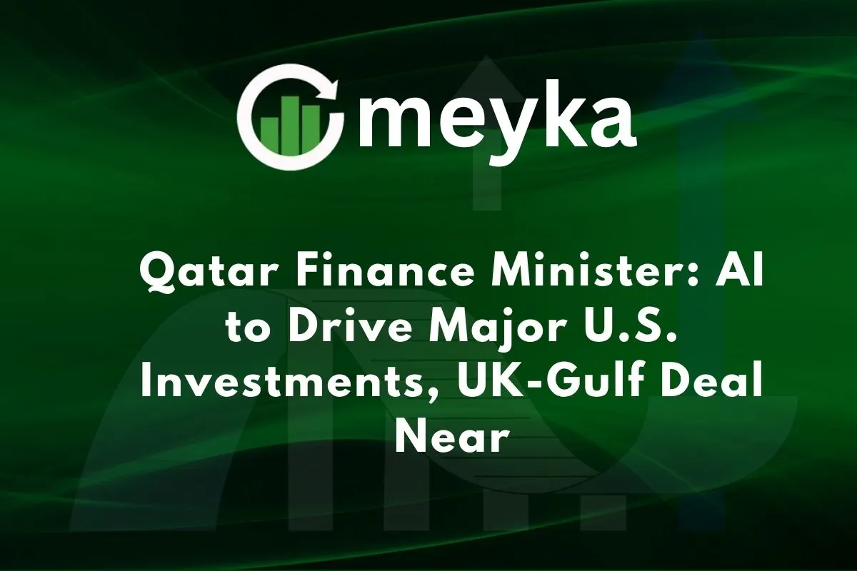 Qatar Finance Minister: AI to Drive Major U.S. Investments, UK-Gulf Deal Near