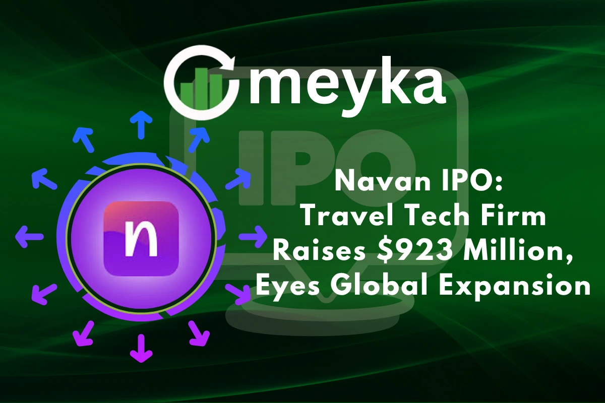 Navan IPO: Travel Tech Firm Raises $923 Million, Eyes Global Expansion