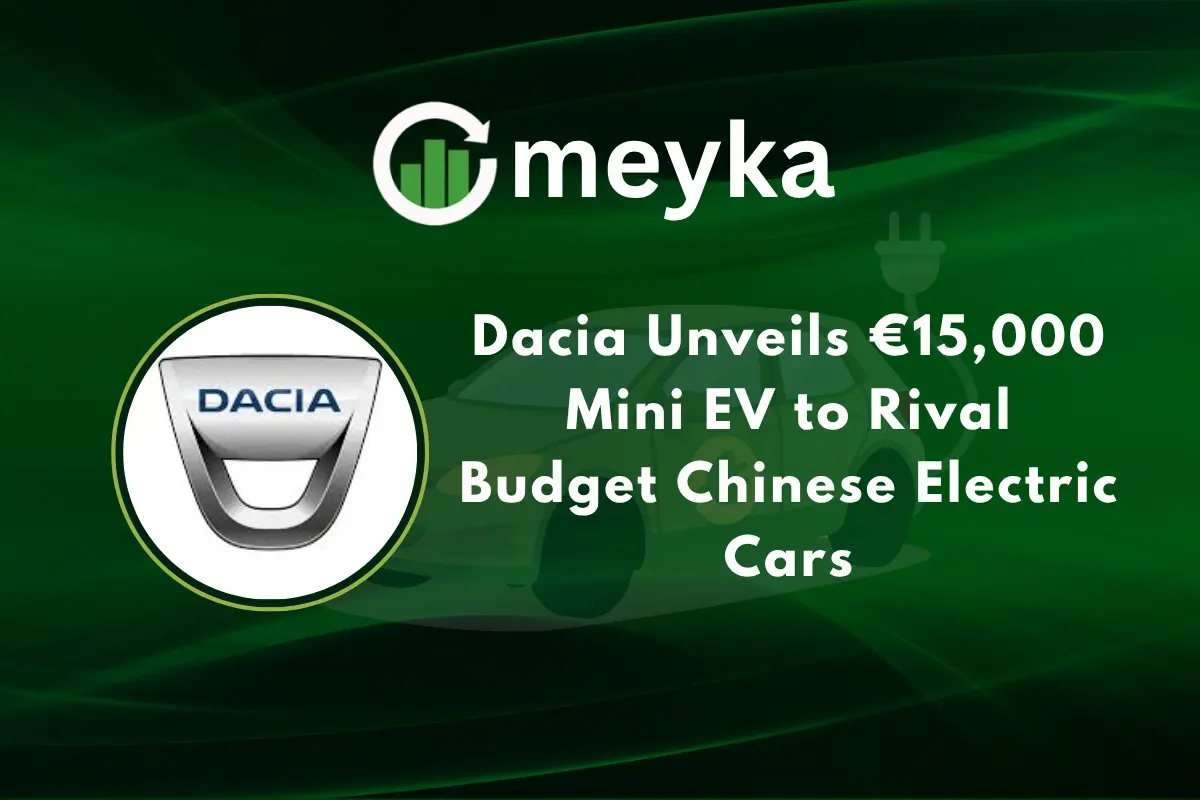 Dacia Unveils €15,000 Mini EV to Rival Budget Chinese Electric Cars