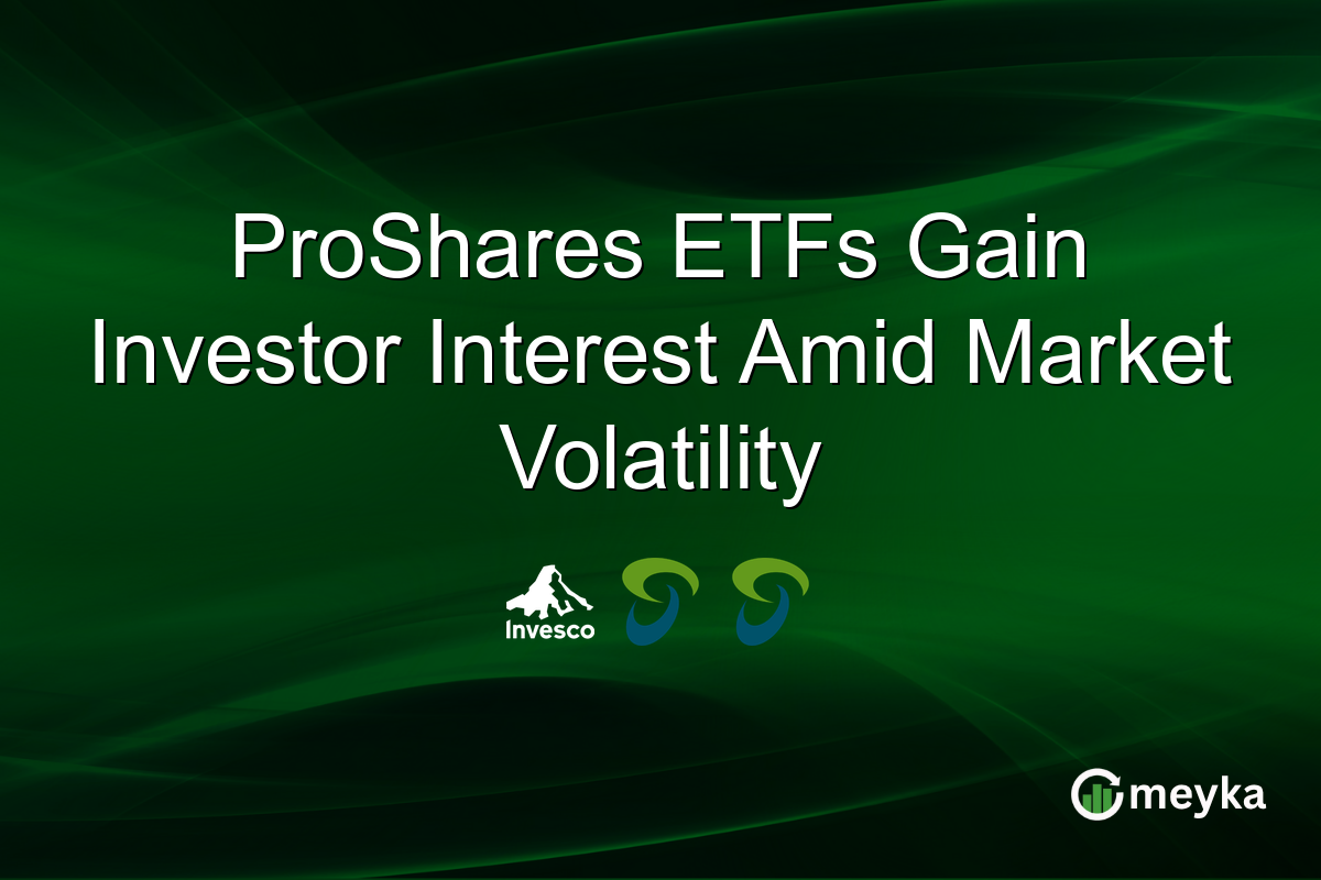 ProShares ETFs Gain Investor Interest Amid Market Volatility