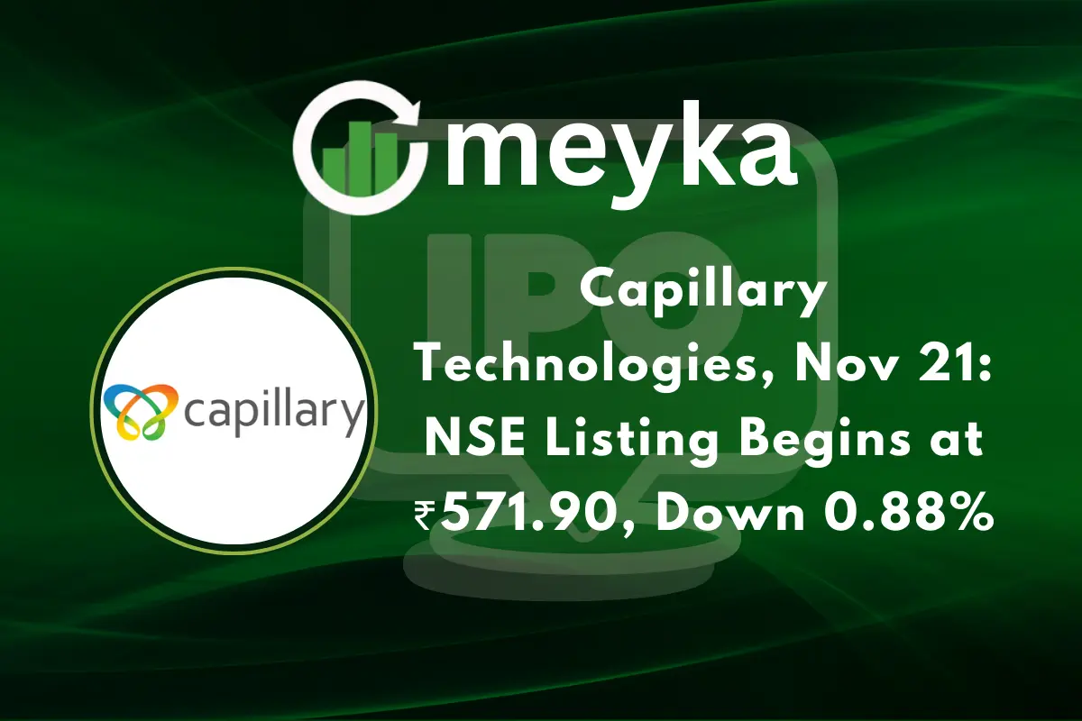 Capillary Technologies, Nov 21: NSE Listing Begins at ₹571.90, Down 0.88%