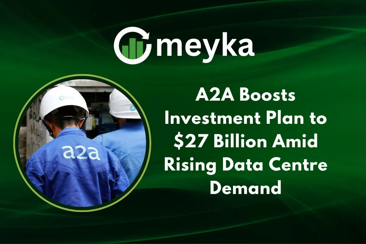 A2A Boosts Investment Plan to $27 Billion Amid Rising Data Centre Demand