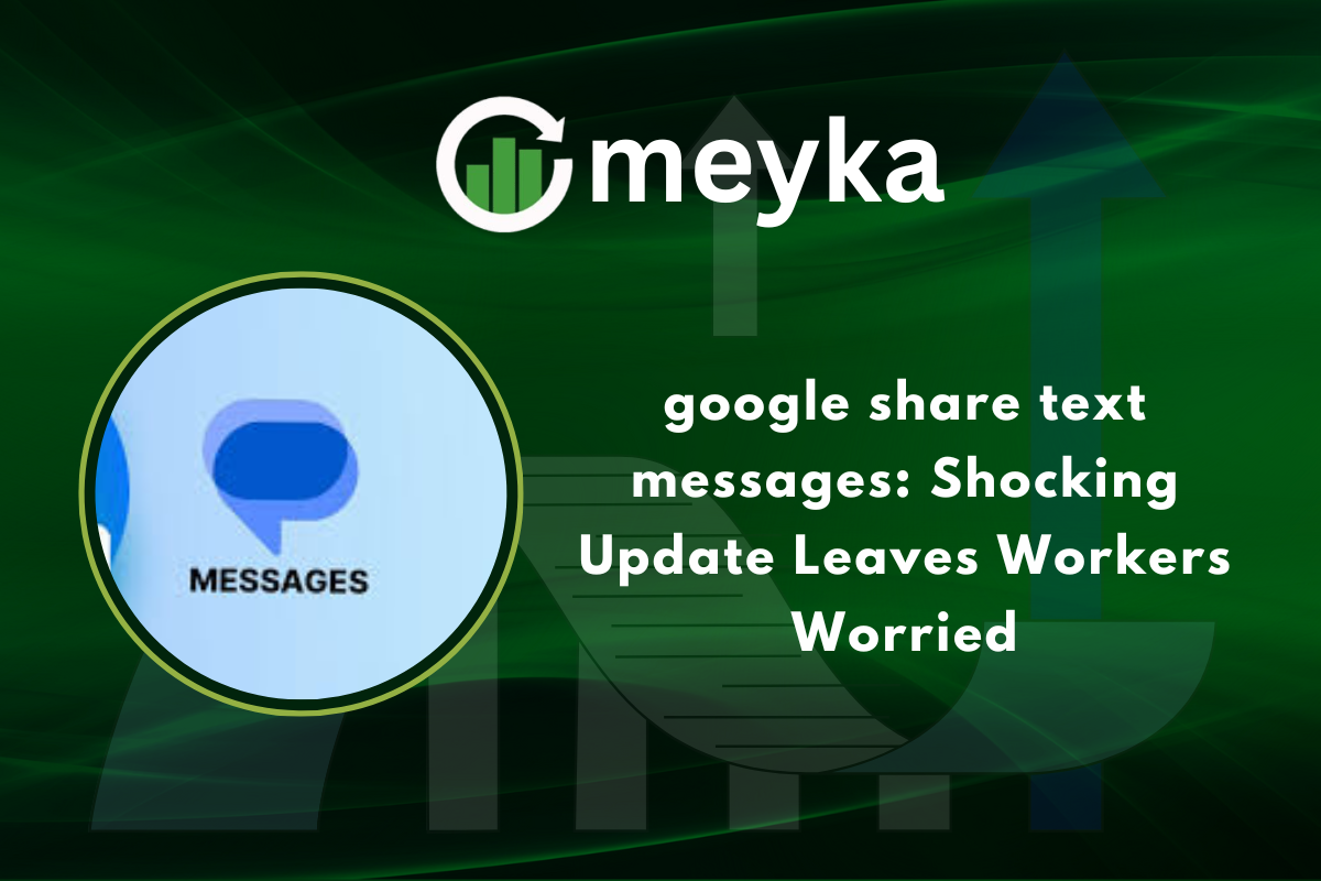 Google share text messages: Shocking Update Leaves Workers Worried