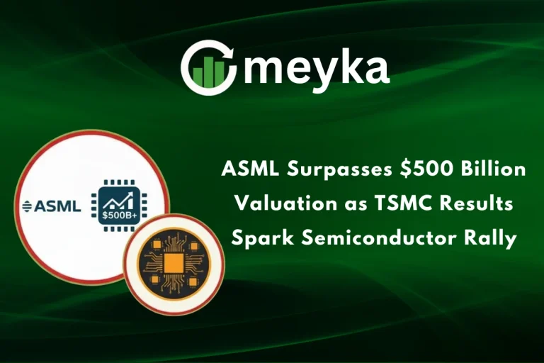 ASML Surpasses $500 Billion Valuation as TSMC Results Spark Semiconductor Rally