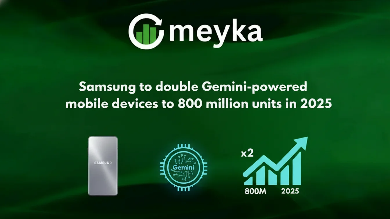Samsung to Double Gemini-Powered Mobile Devices to 800 Million Units in 2025