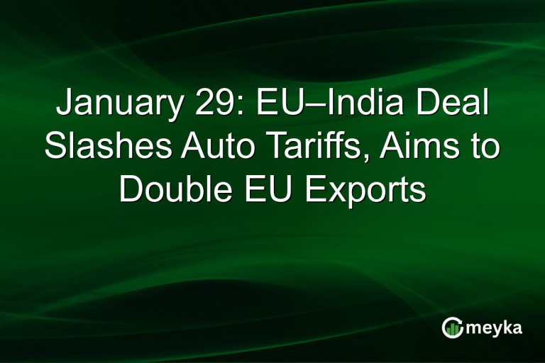 January 29: EU–India Deal Slashes Auto Tariffs, Aims to Double EU Exports