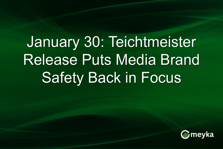 January 30: Teichtmeister Release Puts Media Brand Safety Back in Focus
