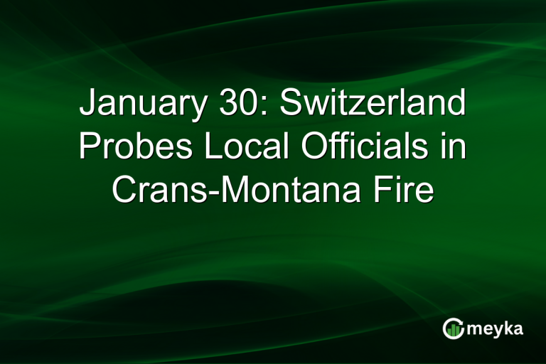 January 30: Switzerland Probes Local Officials in Crans-Montana Fire
