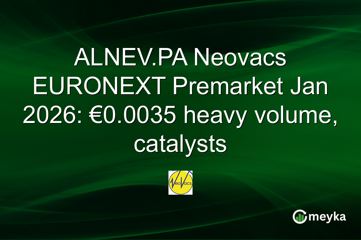 ALNEV.PA Neovacs EURONEXT Premarket Jan 2026: €0.0035 heavy volume, catalysts