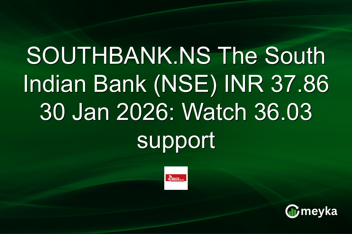SOUTHBANK.NS The South Indian Bank (NSE) INR 37.86 30 Jan 2026: Watch 36.03 support