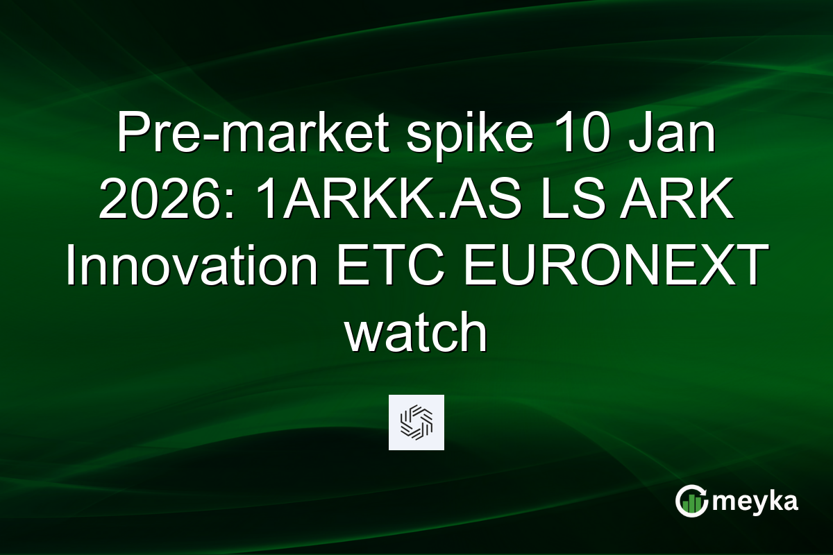 Pre-market spike 10 Jan 2026: 1ARKK.AS LS ARK Innovation ETC EURONEXT watch