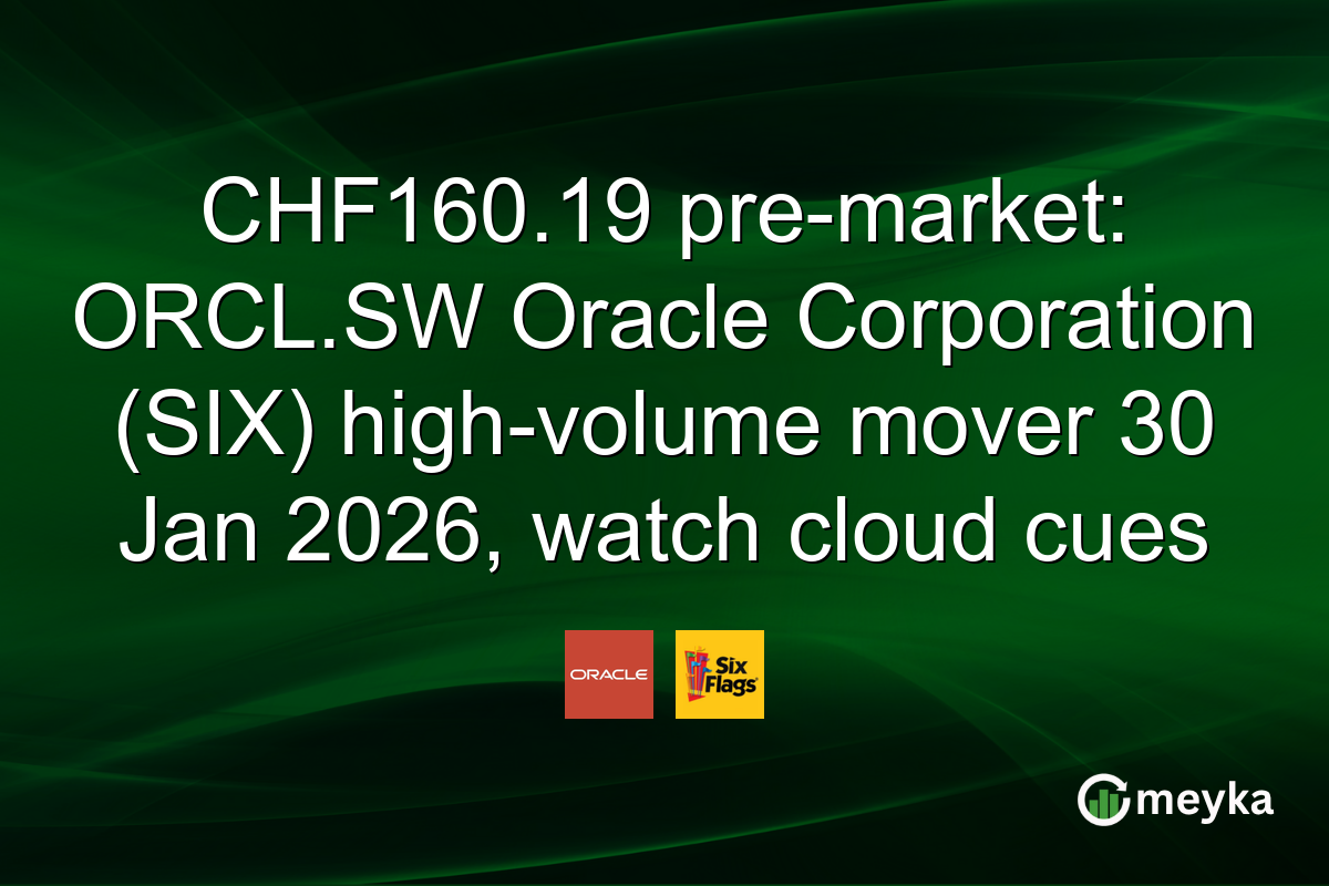 CHF160.19 pre-market: ORCL.SW Oracle Corporation (SIX) high-volume mover 30 Jan 2026, watch cloud cues