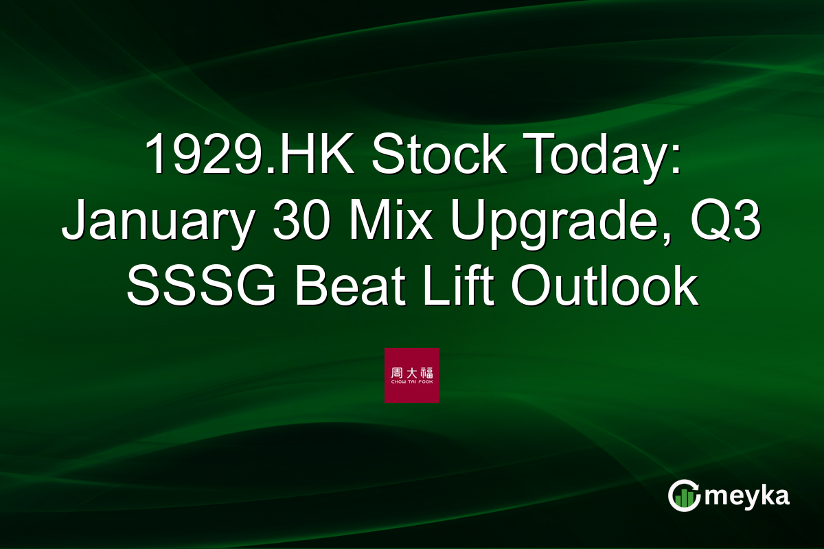 1929.HK Stock Today: January 30 Mix Upgrade, Q3 SSSG Beat Lift Outlook