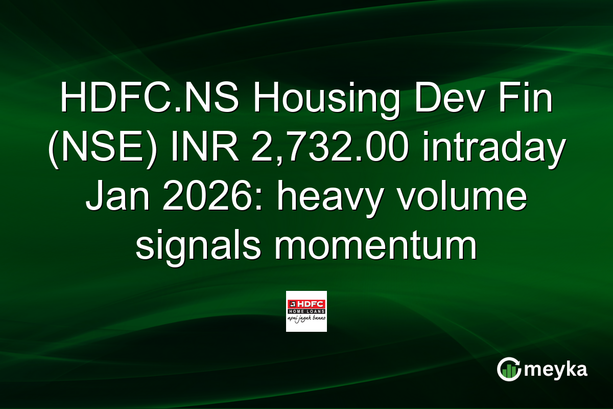 HDFC.NS Housing Dev Fin (NSE) INR 2,732.00 intraday Jan 2026: heavy volume signals momentum