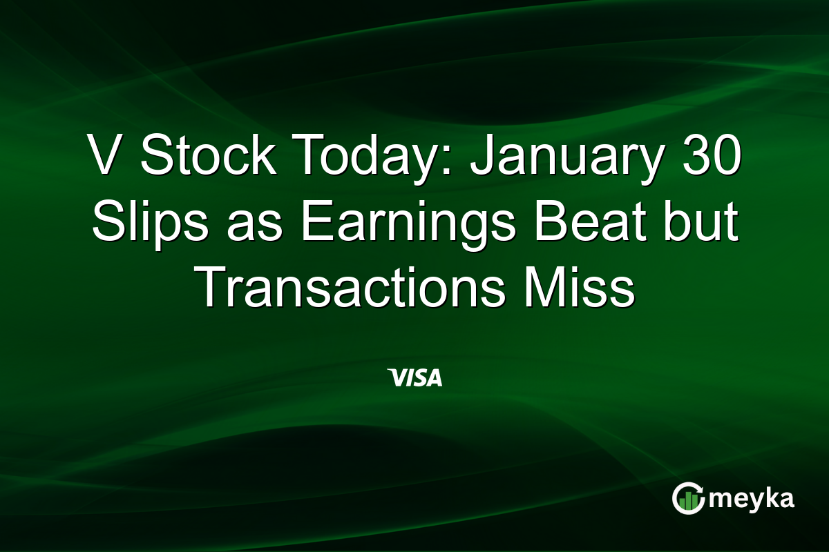 V Stock Today: January 30 Slips as Earnings Beat but Transactions Miss