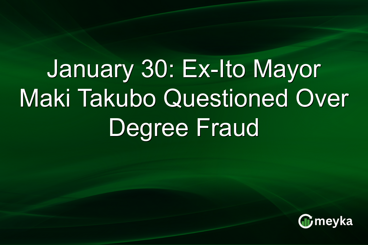 January 30: Ex-Ito Mayor Maki Takubo Questioned Over Degree Fraud