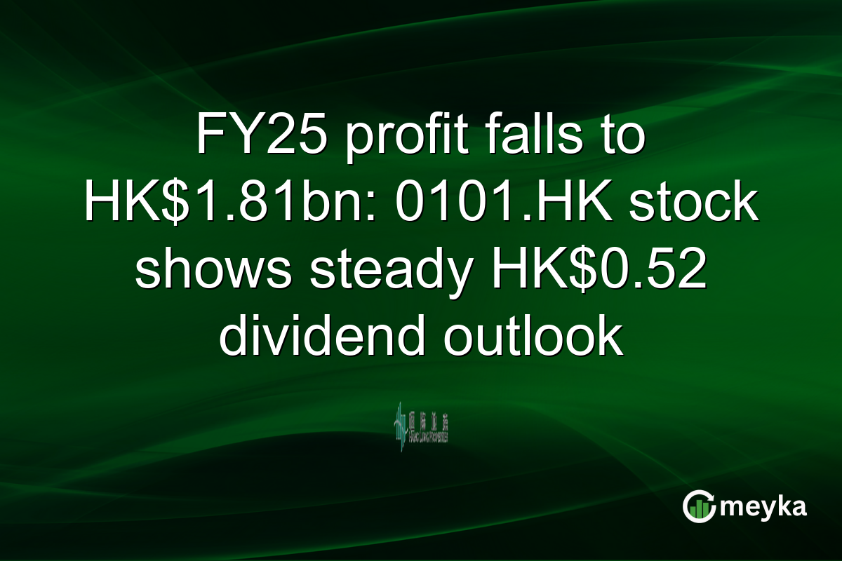 FY25 profit falls to HK$1.81bn: 0101.HK stock shows steady HK$0.52 dividend outlook