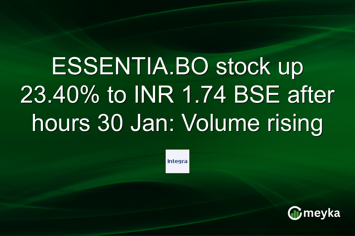 ESSENTIA.BO stock up 23.40% to INR 1.74 BSE after hours 30 Jan: Volume rising