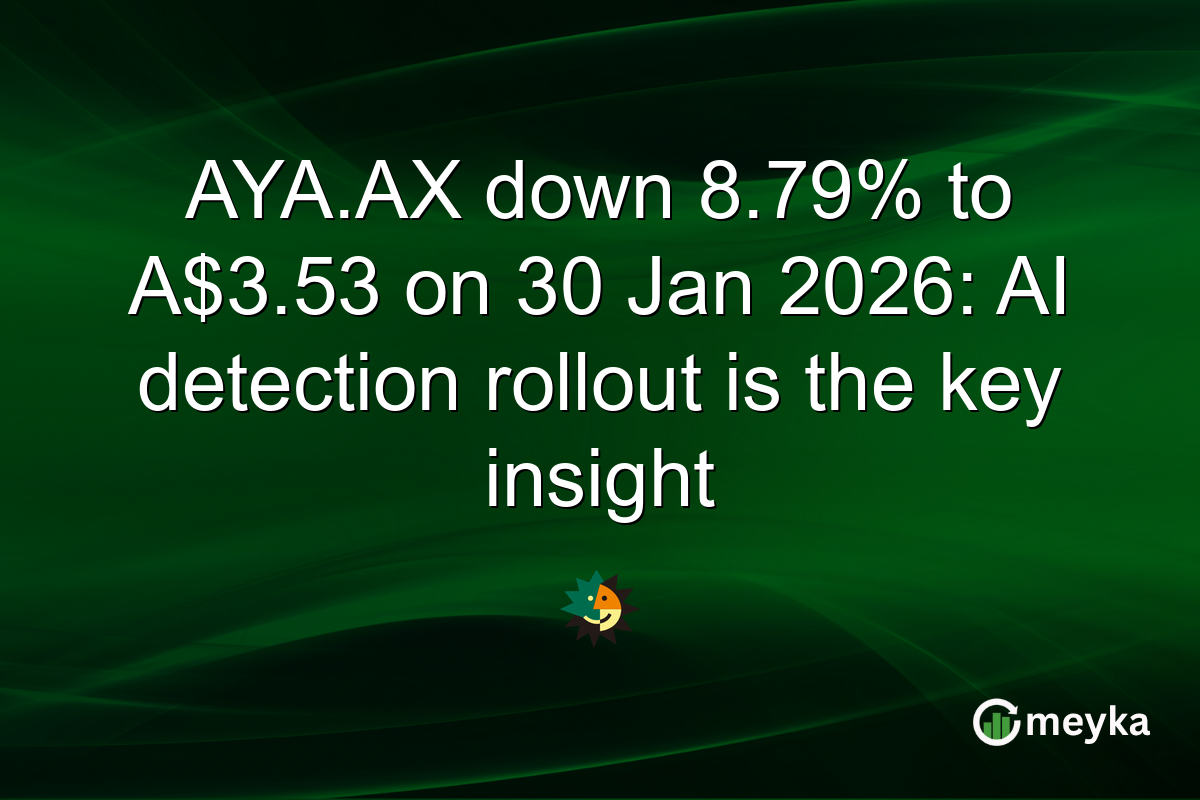 AYA.AX down 8.79% to A$3.53 on 30 Jan 2026: AI detection rollout is the key insight