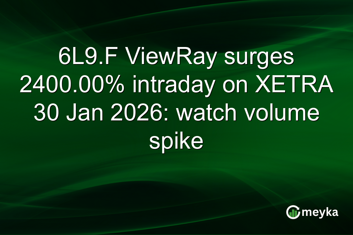 6L9.F ViewRay surges 2400.00% intraday on XETRA 30 Jan 2026: watch volume spike