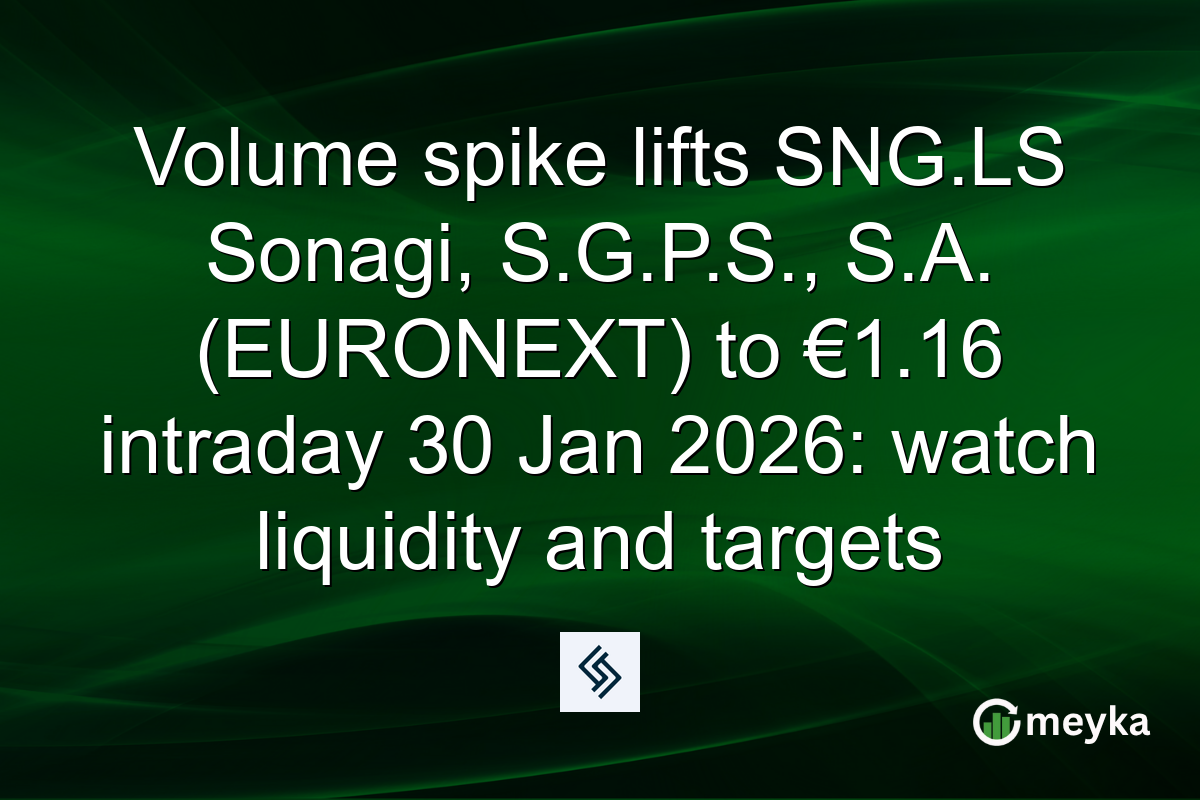 Volume spike lifts SNG.LS Sonagi, S.G.P.S., S.A. (EURONEXT) to €1.16 intraday 30 Jan 2026: watch liquidity and targets