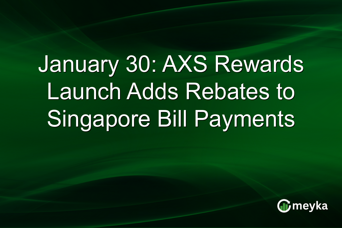 January 30: AXS Rewards Launch Adds Rebates to Singapore Bill Payments