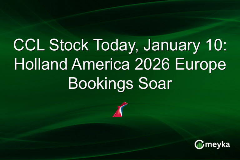 CCL Stock Today, January 10: Holland America 2026 Europe Bookings Soar