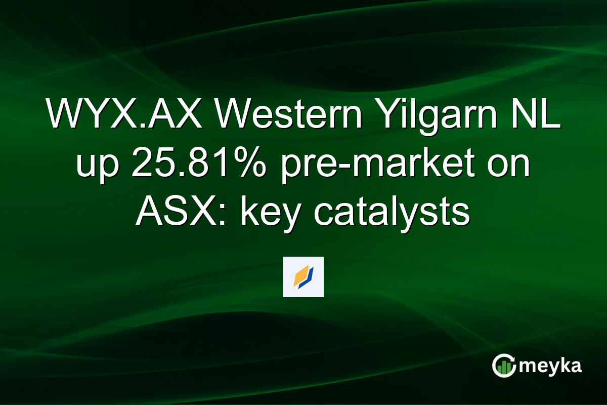 WYX.AX Western Yilgarn NL up 25.81% pre-market on ASX: key catalysts