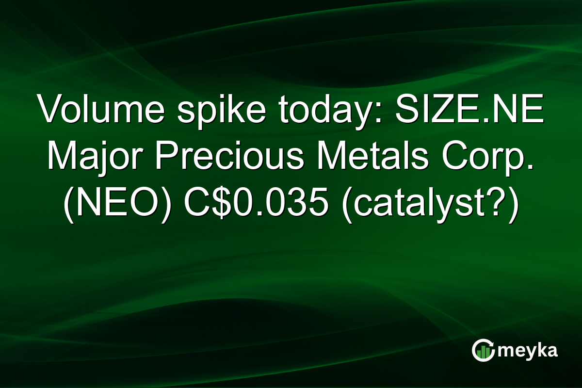 Volume spike today: SIZE.NE Major Precious Metals Corp. (NEO) C$0.035 (catalyst?)