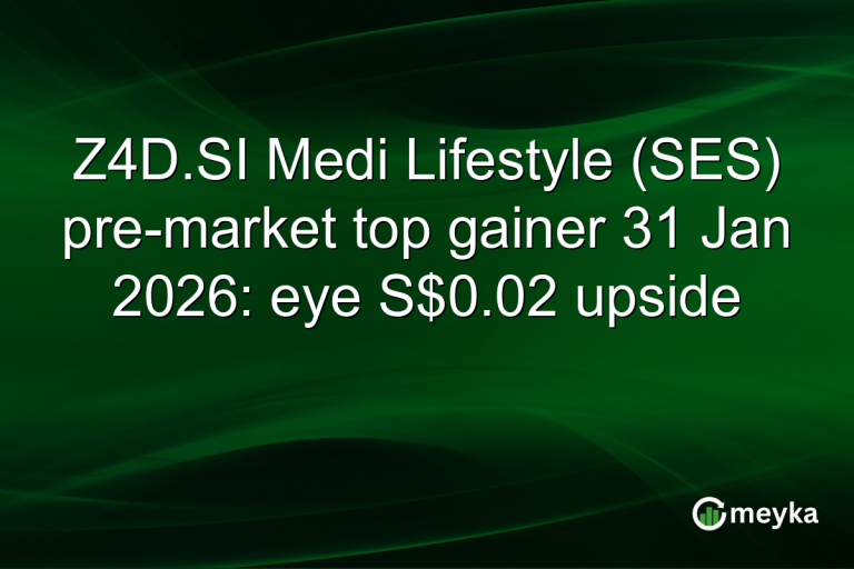Z4D.SI Medi Lifestyle (SES) pre-market top gainer 31 Jan 2026: eye S$0.02 upside