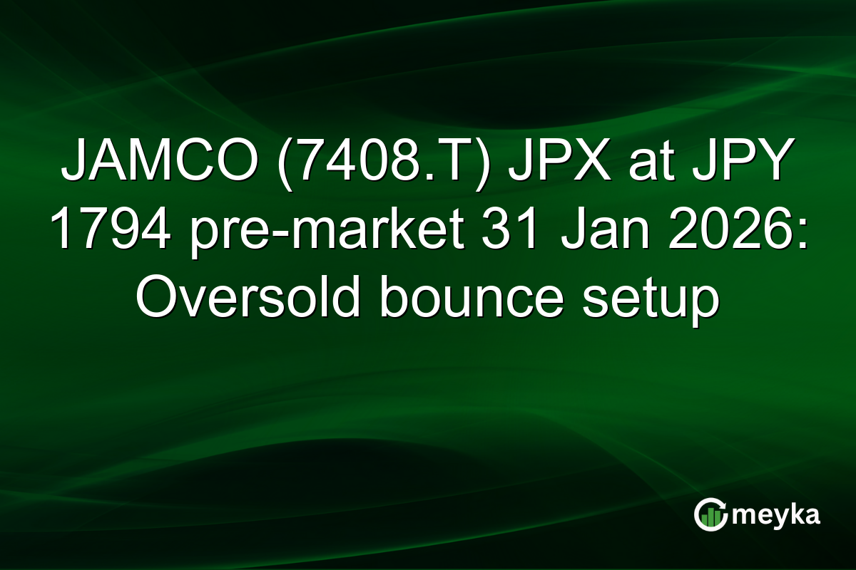 JAMCO (7408.T) JPX at JPY 1794 pre-market 31 Jan 2026: Oversold bounce setup