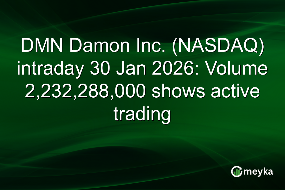 DMN Damon Inc. (NASDAQ) intraday 30 Jan 2026: Volume 2,232,288,000 shows active trading