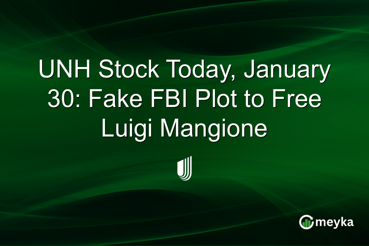UNH Stock Today, January 30: Fake FBI Plot to Free Luigi Mangione