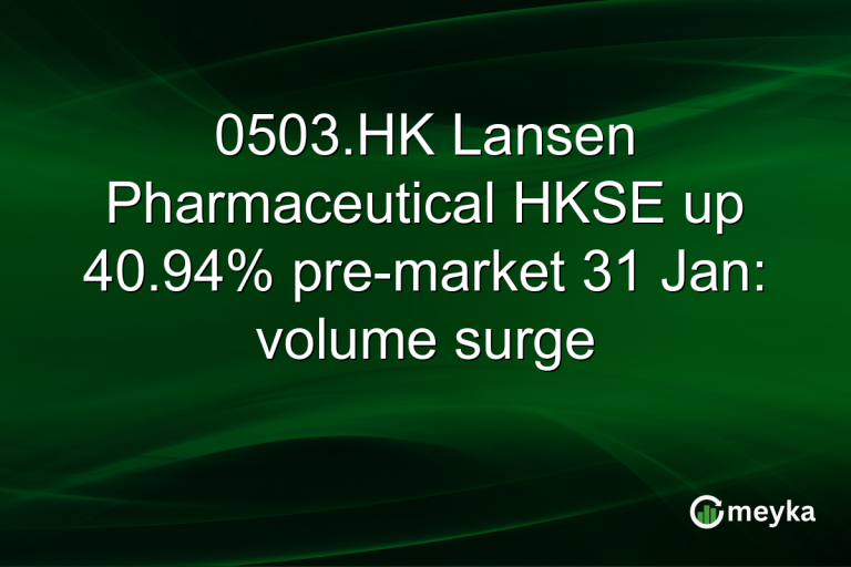 0503.HK Lansen Pharmaceutical HKSE up 40.94% pre-market 31 Jan: volume surge