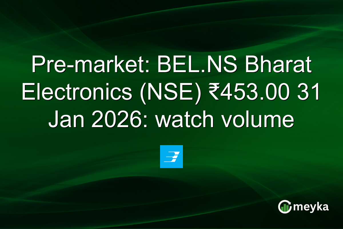 Pre-market: BEL.NS Bharat Electronics (NSE) ₹453.00 31 Jan 2026: watch volume